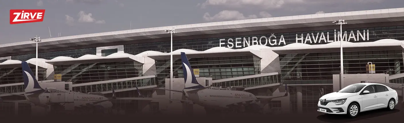 Esenboğa Havalimanı Araç Kiralama ile Zaman Kaybetmeyin